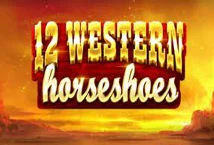 Strategies for Winning at 12 Western Horseshoes Slots