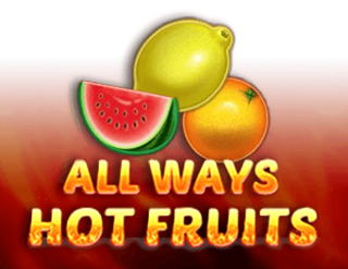 The Evolution of All Ways Hot Fruits Slots Games 